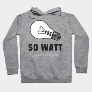 So watt electrical pun Hoodie